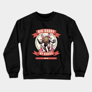 My Babies and Me-For Dads gamers Crewneck Sweatshirt